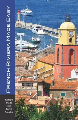 French Riviera Made Easy: The Best of the C by Andy Herbach