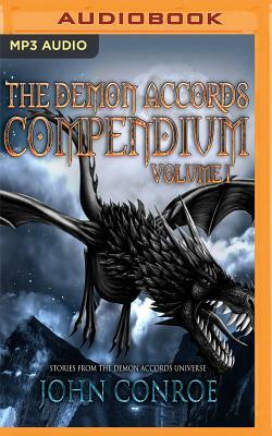 The Demon Accords Compendium, Volume 1: Stories from the Demon Accords Universe by John Conroe