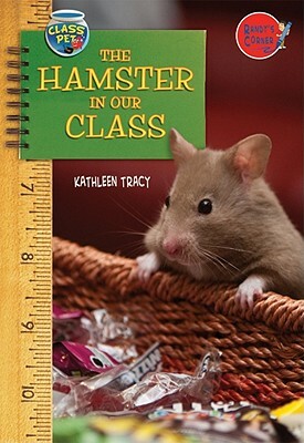 The Hamster in Our Class by Kathleen Tracy