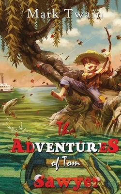 The Adventures Of Tom Sawyer by Mark Twain