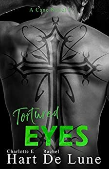 Tortured Eyes by Rachel De Lune, Charlotte E. Hart