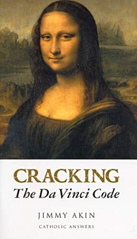 Cracking the Da Vinci Code by Jimmy Akin