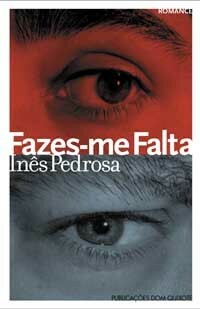 Fazes-me Falta by Inês Pedrosa