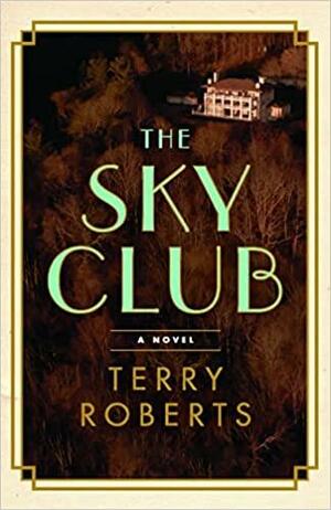 The Sky Club by Terry Roberts