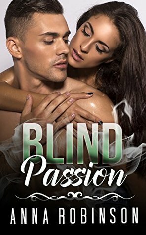 MILITARY ROMANCE COLLECTION: Blind Passion (Contemporary Soldier Alpha Male Romance Collection) (Romance Collection: Mixed Genres Book 4) by Anna Robinson