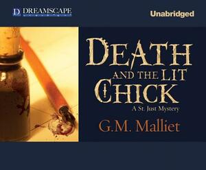 Death and the Lit Chick: A St. Just Mystery by G.M. Malliet