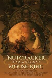 Nutcracker and Mouse-King by E.T.A. Hoffmann