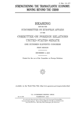 Strengthening the transatlantic economy: moving beyond the crisis by Committee on Foreign Relations (senate), United States Congress, United States Senate