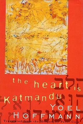 The Heart Is Katmandu by Yoel Hoffmann