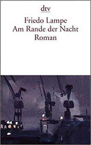 Am Rande der Nacht: Roman by Simon Beattie, Friedo Lampe