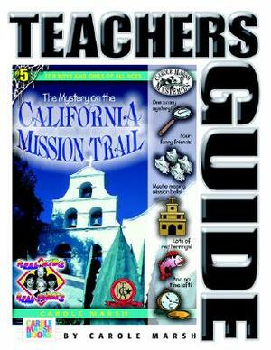 The Mystery on the California Mission Trail by Carole Marsh