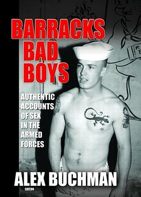 Barracks Bad Boys: Authentic Accounts of Sex in the Armed Forces by 