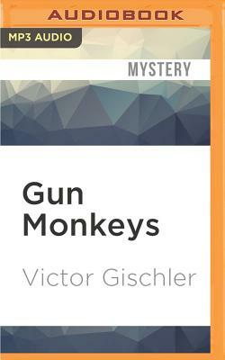 Gun Monkeys by Victor Gischler