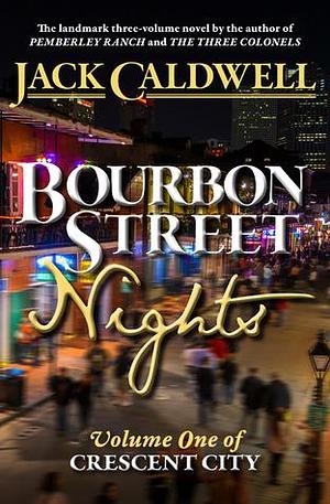 Bourbon Street Nights by Jack Caldwell, Jack Caldwell