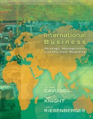 International Business: Strategy, Management, and the New Realities by S. Tamer Çavuşgil, Gary Knight