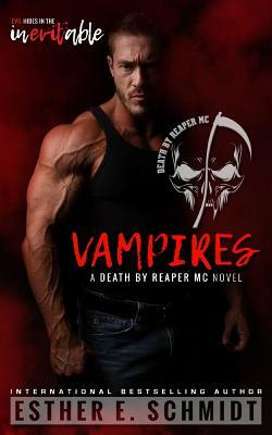 Vampires: Death by Reaper MC #2 by Esther E. Schmidt