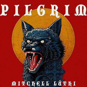 Pilgrim: A Medieval Horror by Mitchell Lüthi