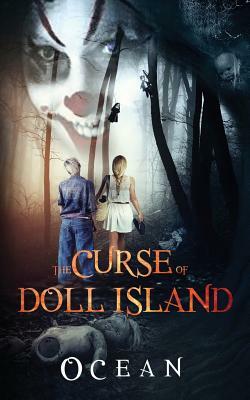 The Curse of Doll Island: A Paranormal Suspense Thriller by Ocean