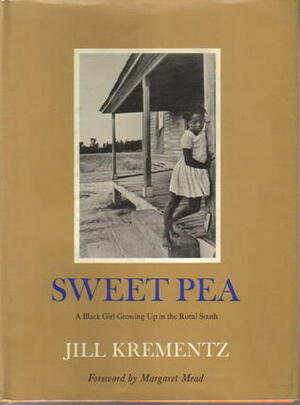 Sweet Pea: A Black Girl Growing Up in the Rural South by Jill Krementz