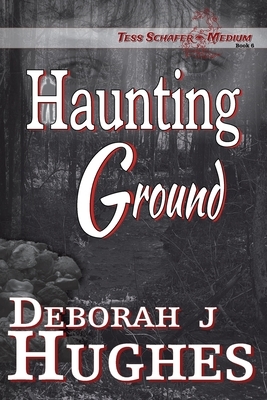 Haunting Ground by Deborah J. Hughes