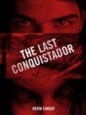 The Last Conquistador by Kevin Singer