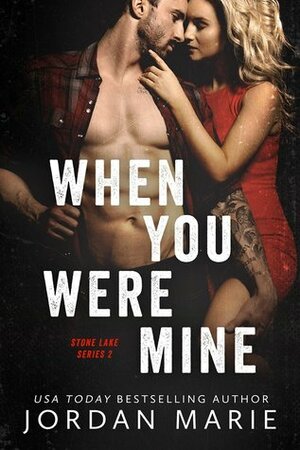 When You Were Mine by Jordan Marie