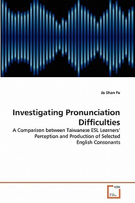 Investigating Pronunciation Difficulties by Jo Shan Fu