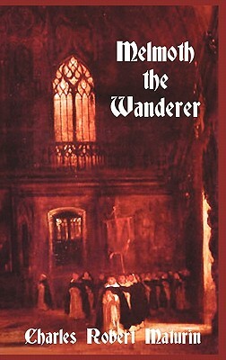 Melmoth the Wanderer by Charles Robert Maturin