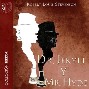 Dr. Jekyll y Mr. Hyde by Robert Louis Stevenson