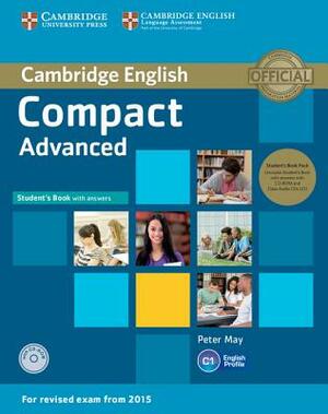 Compact Advanced Student's Book Pack (Student's Book with Answers and Class Audio Cds(2)) [With CDROM] by Peter May