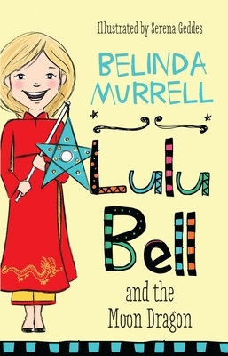 Lulu Bell and the Moon Dragon, Volume 4 by Belinda Murrell