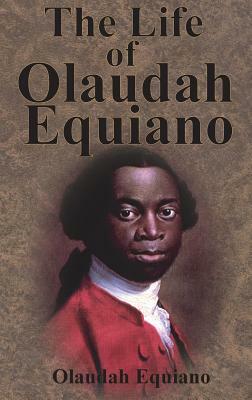 The Life of Olaudah Equiano by Olaudah Equiano