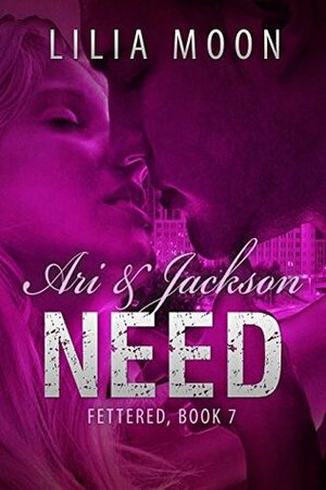 Need: Ari & Jackson by Lilia Moon