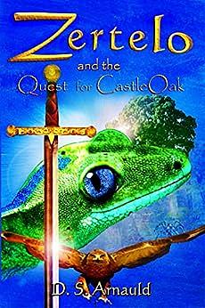 Zertelo and the Quest for CastleOak by D.S. Arnauld