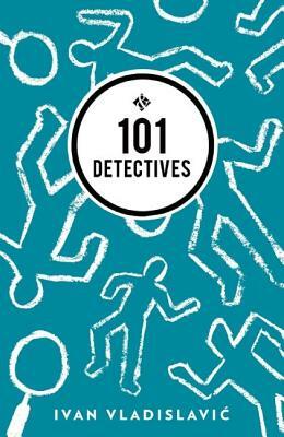 101 Detectives by Ivan Vladislavic