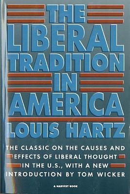 Liberal Tradition in America by Louis Hartz, Louis Hartz