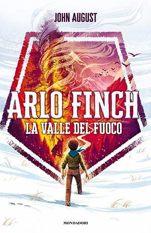 La Valle del Fuoco. Arlo Finch by John August
