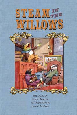 Steam in the Willows: Standard Colour Edition by Kenneth Grahame