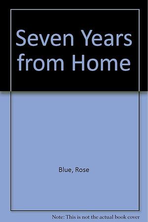 Seven Years from Home by Rose Blue