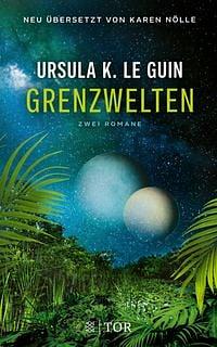 Grenzwelten: Zwei Romane by Ursula K. Le Guin