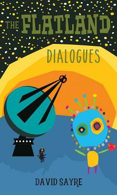 The Flatland Dialogues by David Sayre