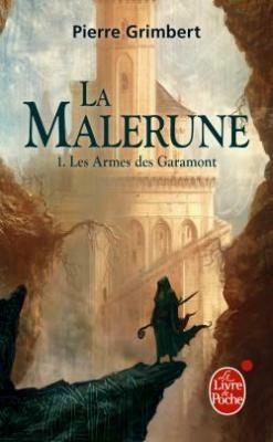 Malerune T01 Les Armes de Garamont by Pierre Grimbert