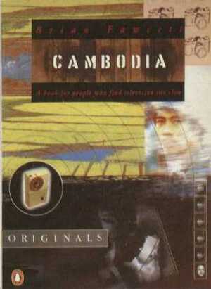 Cambodia: A Book For The People Who Find Television Too Slow (Penguin Originals) by Brian Fawcett