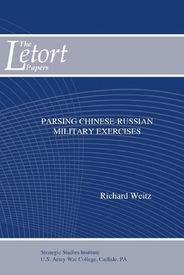 Parsing Chinese-Russian Military Exercises by Richard Weitz, Strategic Studies Institute