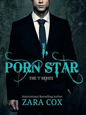 I, Porn Star by Zara Cox