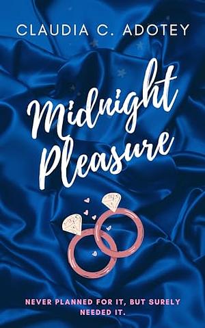 Midnight Pleasure by Claudia Adotey