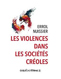 Les violences dans les sociétés créoles by Errol Nuissier