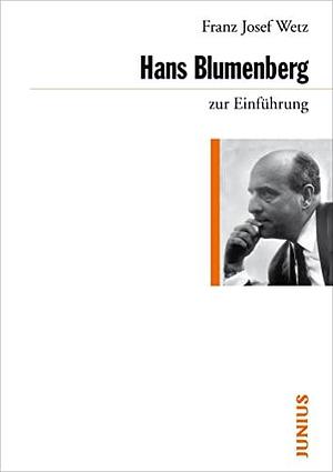 Hans Blumenberg zur Einführung by Franz Josef Wetz