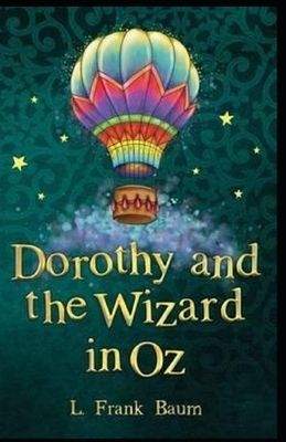 Dorothy and the Wizard in Oz Annotated by L. Frank Baum