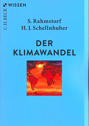 Der Klimawandel: Diagnose, Prognose, Therapie by Hans Joachim Schellnhuber, Stefan Rahmstorf